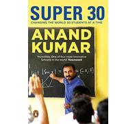 Super 30:Changing the World 30 Students at a Time