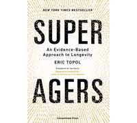 Super Agers : An Evidence-Based Approach to Longevity