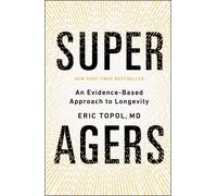 Super Agers: An Evidence-Based Approach to Longevity by Eric Topol Hardcover Boo