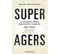 Super Agers: An Evidence-Based Approach to Longevity by Eric Topol Paperback Boo