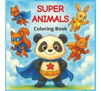 Super Animals: Superhero Animals Coloring Book For Kids