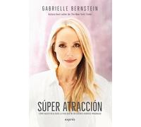 Super Atracción / Super Attractor: Cómo Hacer Realidad La Vida Que Ni En Sueños Habrías Imaginado