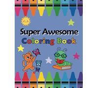 Super Awesome Coloring Book for Kids (100 Pages): Animal Coloring Pages, Simple Coloring Page,s Christmas Gift for Kids, 3+