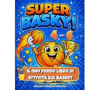Super Basky!: il mio primo libro di attività sul basket