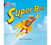 Super Ben: A patterned picture story following Ben on his trip to the park. (Collins Big Cat)