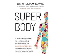 Super Body How to Restore the Gut/Muscle Axis for Weigh - NEW William Davis 202