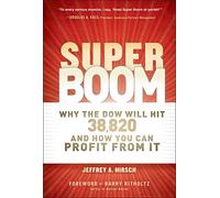Super Boom: Why the Dow Jones Will Hit 38,820 and How You Can Profit From It