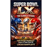Super Bowl LX: The Clash of Titans: A Comprehensive Retrospective on the Seahawks’ Historic Victory and the Future of the NFL