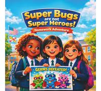 Super Bugs are not Super Heroes: Homework Adventure