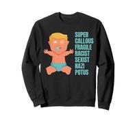 Super Callous Fragile Racist Sexist Nazi Potus Sweatshirt