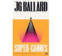 Super-Cannes - NEW J. G. Ballard 2001