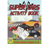 super cars activity book for kids ages 3-8: sports cars themed gift for Kids ages 3 and up