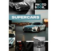 SUPER CARS Photobook: Photo Book Of SUPER CARS - 30+ Pictures, 2023 Supercar Picture Book Birthday Gifts For Men Husband Dad Boy Friends