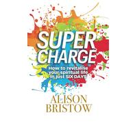 Super Charge: How to revitalise your spiritual life in just 6 days