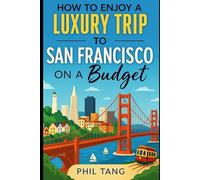 Super Cheap San Francisco Travel Guide (2026 TRAVEL GUIDE - Super Cheap Insider Guides 2026 - Luxury on a Budget Guidebooks)
