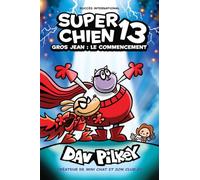Super Chien: N˚ 13 - Gros Jean: Le Commencement