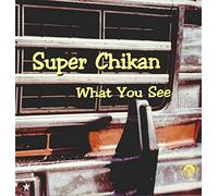 SUPER CHIKAN - What You See [VINYL]