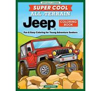 Super Cool All-Terrain Jeep® Coloring Book : Fun & Easy Coloring for Young Adventure Seekers