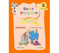 Super Crazy Fun Phonics 5 Student Book 2nd Edition: Korean Version (Captain Matt's Super Crazy Fun Phonics)