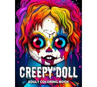 Super Creepy Doll Coloring Book: Kawaii Chibi Style Dolls with Haunting, Spinechilling Designs for Horror Fans