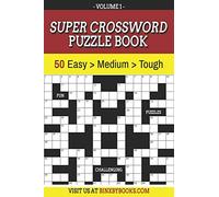 Super Crossword Puzzle Book Volume 1: 50 Easy to Hard Puzzles for Adults