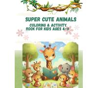 Super Cute Animals Coloring & Activity Book for Kids Ages 4-8: Fun coloring pages and writing a story about the image