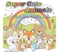 Super Cute Animals: Fun & Easy Coloring Book