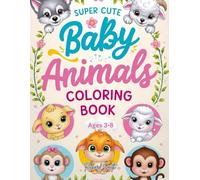 Super Cute Baby Animals Coloring Book: Meet playful, lovable baby animals waiting for kids to color. (Color Quest, Epic Adventures for Kids)
