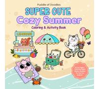 Super Cute Cozy Summer Coloring & Activity Book for Kids: Fun Beach, Ice Cream & Animal Adventures | 20 Easy Coloring Pages, Mazes & Puzzles | Perfect Gift for Ages 4-8 (Super Cute Collection)
