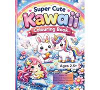 Super Cute Kawaii Colouring Book: IFFAY (IFFAY Colouring Books Series)