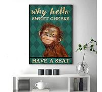 Super Cute Monkey Why Hello Sweet Cheeks Have A Seat Poster For Home Cafe Bar Garage Metal Sign 8x12 inches