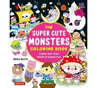 Super Cute Monsters Coloring Book: Create your own World of Kawaii Fun!