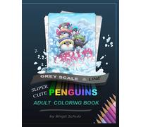 Super Cute Penguins Adult Coloring Book (Adult Coloring Books By Illustrator Birgit Schulz)