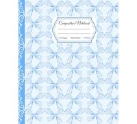 Super Cute Preppy Aesthetic Composition Notebook Pastel Blue Coquette Bows: Wide Ruled Journal for Girls, Kids, Teens,Y2K Cool Girly School Supply