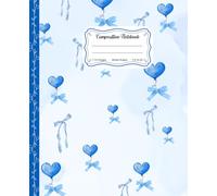 Super Cute Preppy Aesthetic Composition Notebook Pastel Blue & White Coquette Bows & Cute Heart Balloons: Wide Ruled Journal for All Ages for Girls, ... Y2K Cool Girly School Supply, 110 pages.