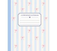 Super Cute Preppy Aesthetic Composition Notebook: Pastel Blue & White Coquette Bows | Wide Ruled Journal for Girls, Kids, Teens; Y2K Cool Girly School Supply