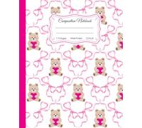 Super Cute Preppy Aesthetic Composition Notebook Pastel Pink & White Coquette Bows & Teady Bears: Wide Ruled Journal |110 pages| for Girls, Kids, ... Girly School Supply With Vintage Details.