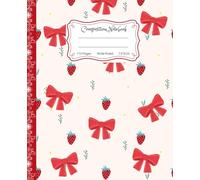 Super Cute Preppy Aesthetic Composition Notebook Pastel Red & Creamy White Coquette Bows & Strawberries: Wide Ruled Journal |110 pages| for Girls, ... Girly School Supply With Vintage Details.