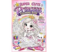 Super Cute Princess Coloring Book for Kids Ages 4-8: A Magical Princess Coloring Book with Easy, Cute Designs for Girls | Perfect Gift for Birthdays, Holidays