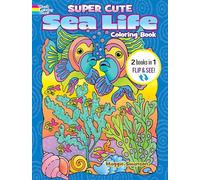 Super Cute Sea Life Coloring Book/Super Cute Sea Life Color by Number: 2 Books in 1/Flip and See! (Dover Sea Life Coloring Books)