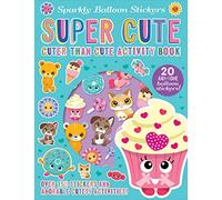 Super Cute (Sparkly Balloon Sticker Activity Books)