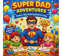Super Dad Adventures: Father’s Day Coloring Book for Kids