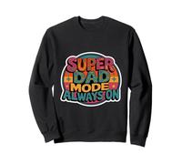 Super Dad Mode Always On - Funny Father’s Daddys Sweatshirt