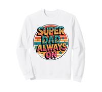 Super Dad Mode Always On - Funny Father’s Daddys Sweatshirt