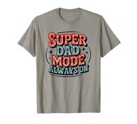 Super Dad Mode Always On - Funny Father’s Daddys T-Shirt