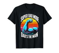 Super Dad Mode Dads The Man Father Strength T-Shirt