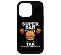 Super Dad Tax Making Sure It's Not Poisoned Dad Fuel Daddy Case for iPhone 13 Pro