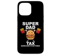 Super Dad Tax Making Sure It's Not Poisoned Dad Fuel Daddy Case for iPhone 13 Pro Max