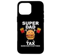 Super Dad Tax Making Sure It's Not Poisoned Dad Fuel Daddy Case for iPhone 16 Pro Max