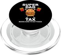 Super Dad Tax Making Sure It's Not Poisoned Dad Fuel Daddy PopSockets PopGrip for MagSafe
